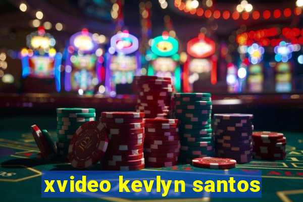 xvideo kevlyn santos